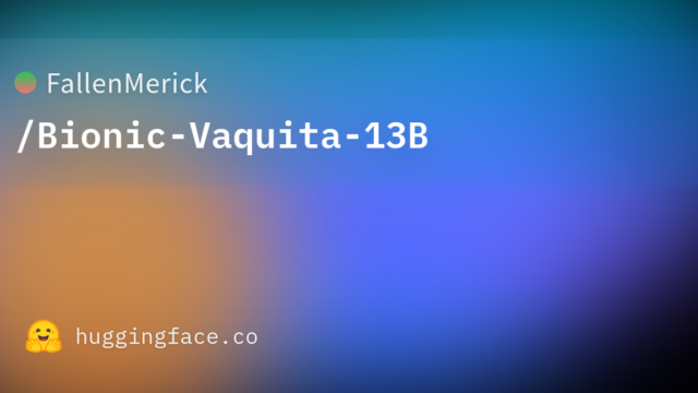 FallenMerick/Bionic-Vaquita-13B