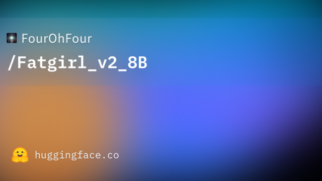 FourOhFour/Fatgirl_v2_8B