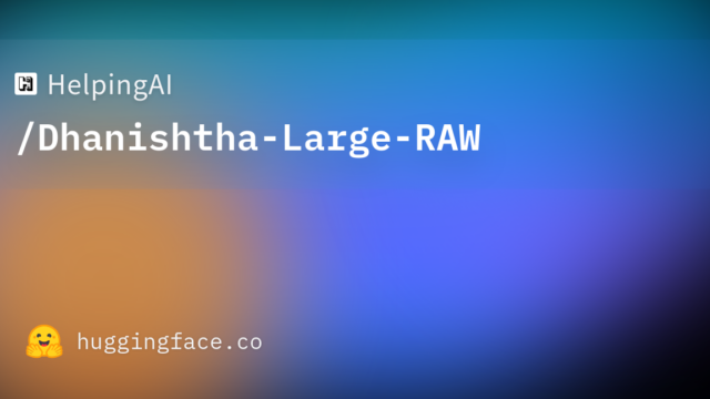HelpingAI/Dhanishtha-Large-RAW