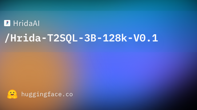 HridaAI/Hrida-T2SQL-3B-128k-V0.1