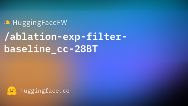 HuggingFaceFW/ablation-exp-filter-baseline_cc-28BT
