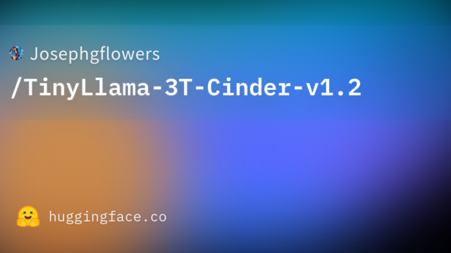 Josephgflowers/TinyLlama-3T-Cinder-v1.2