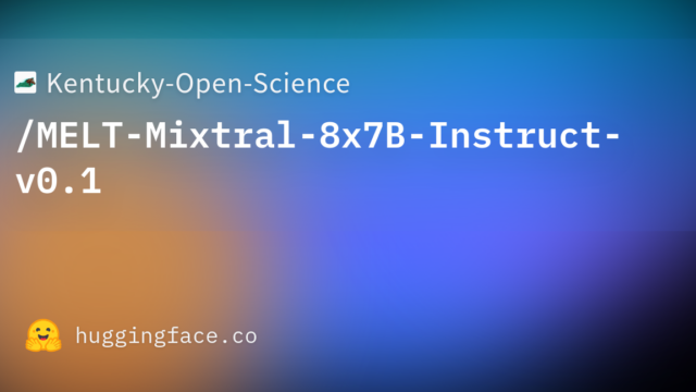 Kentucky-Open-Science/MELT-Mixtral-8x7B-Instruct-v0.1