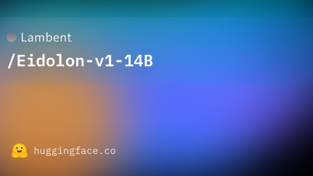 Lambent/Eidolon-v1-14B