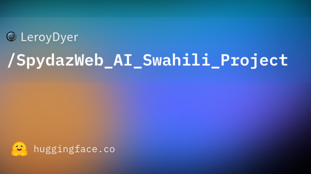 LeroyDyer/SpydazWeb_AI_Swahili_Project