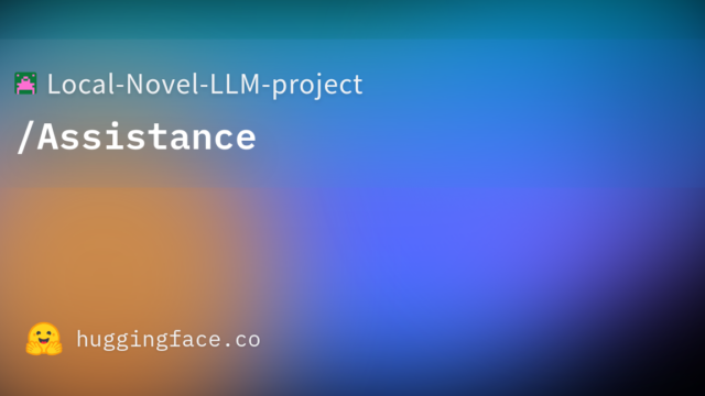 Local-Novel-LLM-project/Assistance