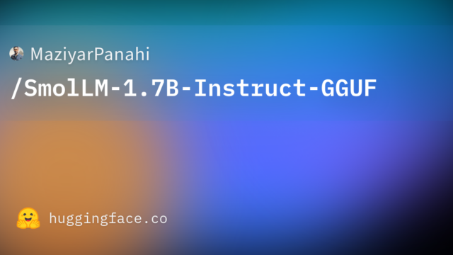 MaziyarPanahi/SmolLM-1.7B-Instruct-GGUF