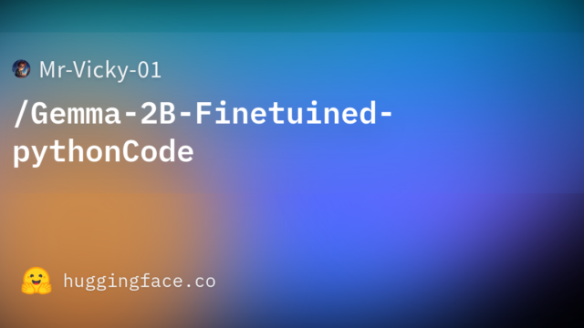 Mr-Vicky-01/Gemma-2B-Finetuined-pythonCode