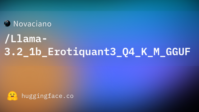 Novaciano/Llama-3.2_1b_Erotiquant3_Q4_K_M_GGUF