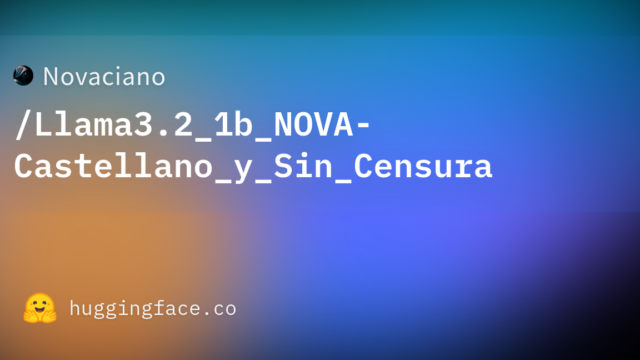 Novaciano/Llama3.2_1b_NOVA-Castellano_y_Sin_Censura
