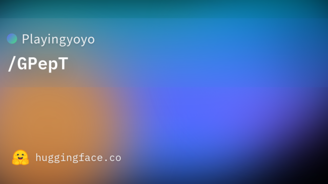 Playingyoyo/GPepT