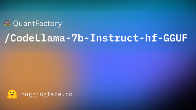 QuantFactory/CodeLlama-7b-Instruct-hf-GGUF