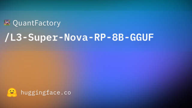 QuantFactory/L3-Super-Nova-RP-8B-GGUF