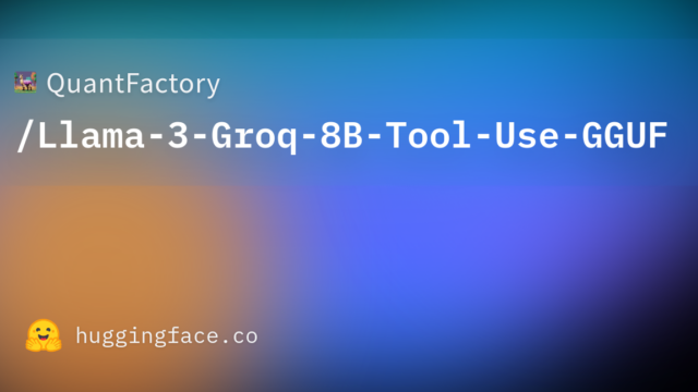 QuantFactory/Llama-3-Groq-8B-Tool-Use-GGUF