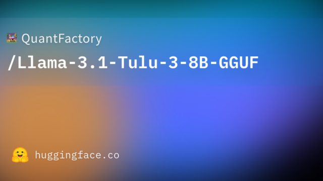 QuantFactory/Llama-3.1-Tulu-3-8B-GGUF