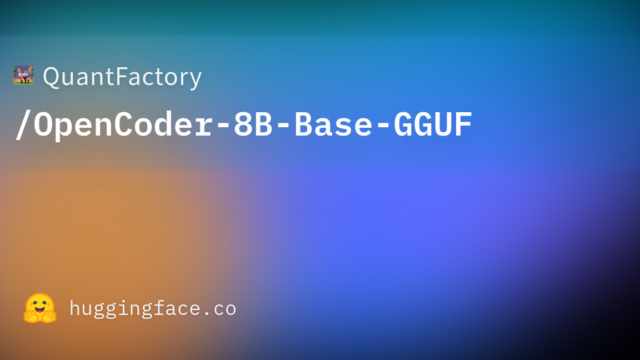 QuantFactory/OpenCoder-8B-Base-GGUF