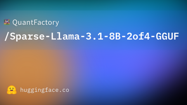 QuantFactory/Sparse-Llama-3.1-8B-2of4-GGUF
