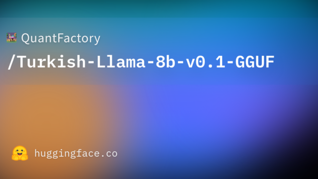 QuantFactory/Turkish-Llama-8b-v0.1-GGUF