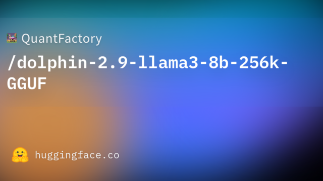 QuantFactory/dolphin-2.9-llama3-8b-256k-GGUF