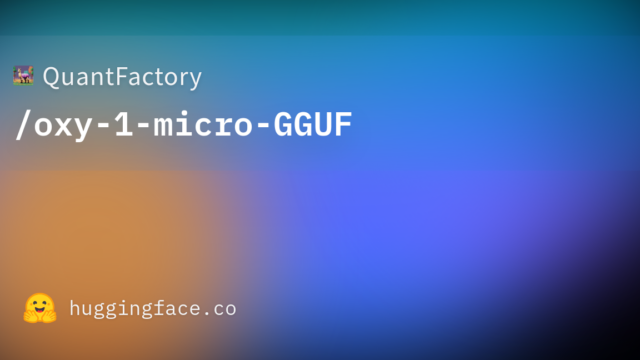 QuantFactory/oxy-1-micro-GGUF