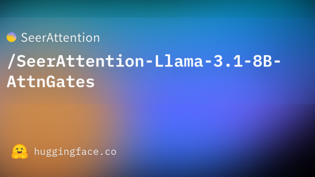 SeerAttention/SeerAttention-Llama-3.1-8B-AttnGates