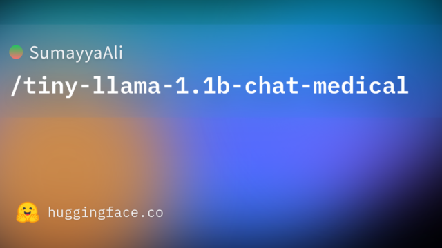 SumayyaAli/tiny-llama-1.1b-chat-medical