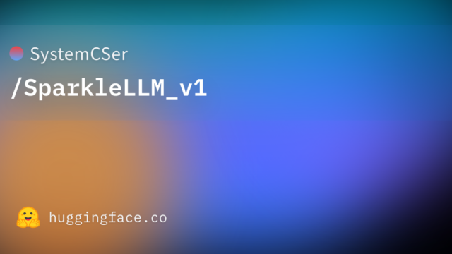 SystemCSer/SparkleLLM_v1