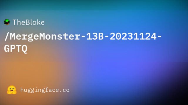 TheBloke/MergeMonster-13B-20231124-GPTQ