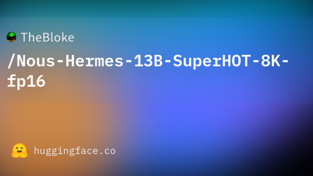 TheBloke/Nous-Hermes-13B-SuperHOT-8K-fp16