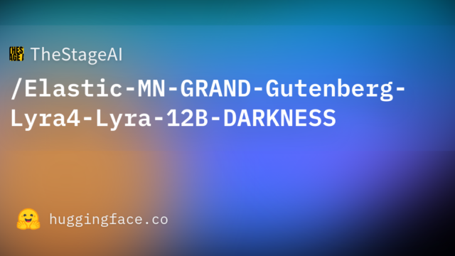 TheStageAI/Elastic-MN-GRAND-Gutenberg-Lyra4-Lyra-12B-DARKNESS