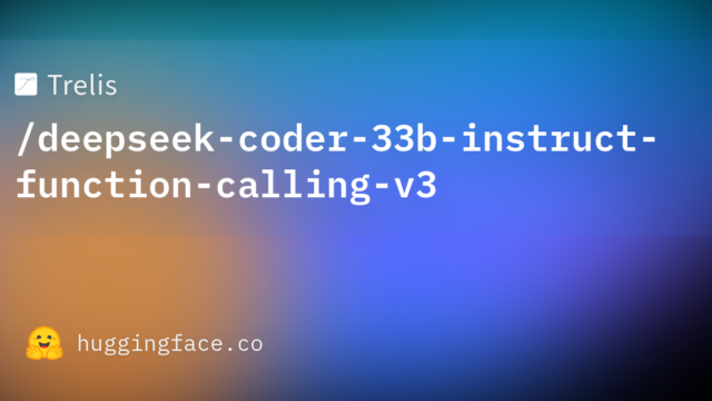Trelis/deepseek-coder-33b-instruct-function-calling-v3