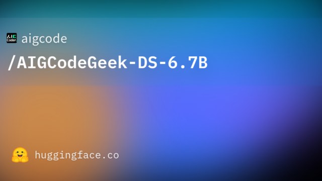 aigcode/AIGCodeGeek-DS-6.7B