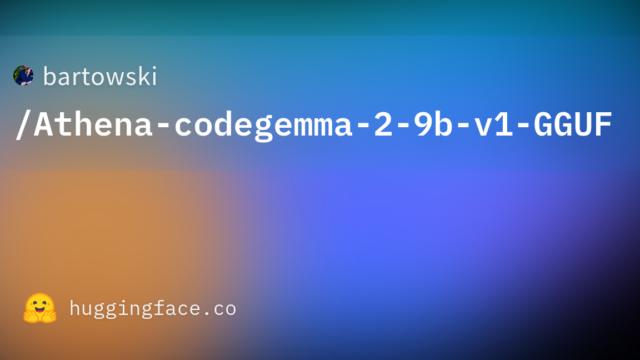 bartowski/Athena-codegemma-2-9b-v1-GGUF