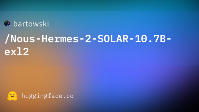 bartowski/Nous-Hermes-2-SOLAR-10.7B-exl2