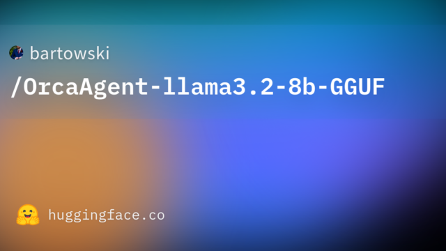 bartowski/OrcaAgent-llama3.2-8b-GGUF