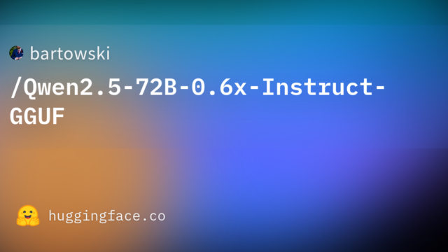 bartowski/Qwen2.5-72B-0.6x-Instruct-GGUF