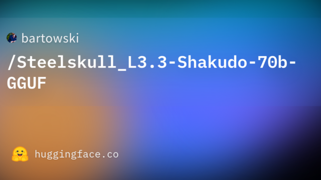 bartowski/Steelskull_L3.3-Shakudo-70b-GGUF