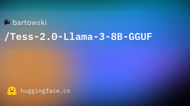 bartowski/Tess-2.0-Llama-3-8B-GGUF