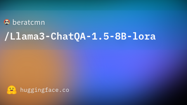 beratcmn/Llama3-ChatQA-1.5-8B-lora