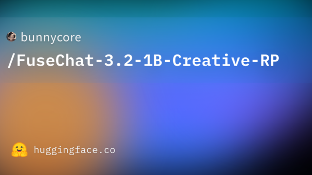 bunnycore/FuseChat-3.2-1B-Creative-RP