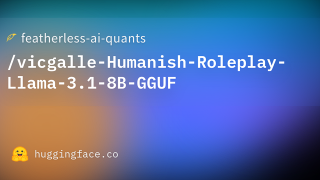 featherless-ai-quants/vicgalle-Humanish-Roleplay-Llama-3.1-8B-GGUF