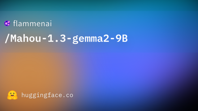 flammenai/Mahou-1.3-gemma2-9B