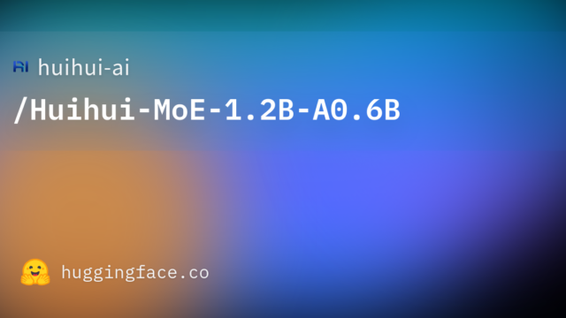 huihui-ai/Huihui-MoE-1.2B-A0.6B