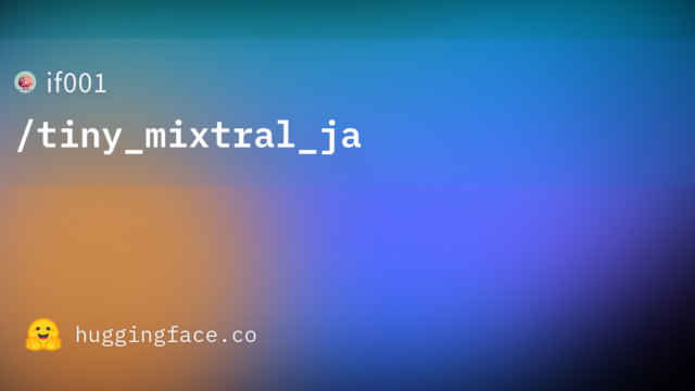 if001/tiny_mixtral_ja