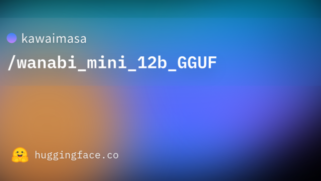 kawaimasa/wanabi_mini_12b_GGUF