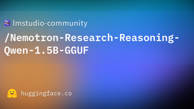 lmstudio-community/Nemotron-Research-Reasoning-Qwen-1.5B-GGUF