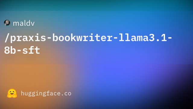 maldv/praxis-bookwriter-llama3.1-8b-sft