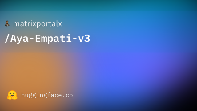 matrixportalx/Aya-Empati-v3