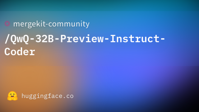 mergekit-community/QwQ-32B-Preview-Instruct-Coder