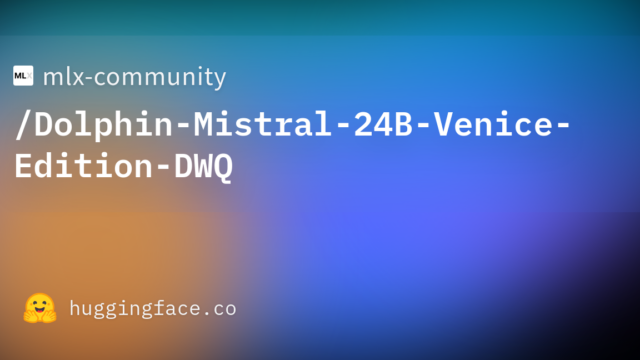 mlx-community/Dolphin-Mistral-24B-Venice-Edition-DWQ